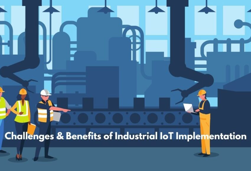 challenges-benefits-of-industrial-IoT-implementation