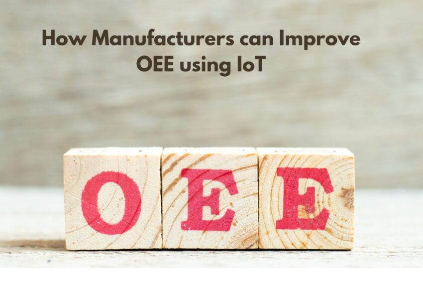 Optimized-How-Manufacturers-can-Improve-OEE-using-IoT-1-850x580